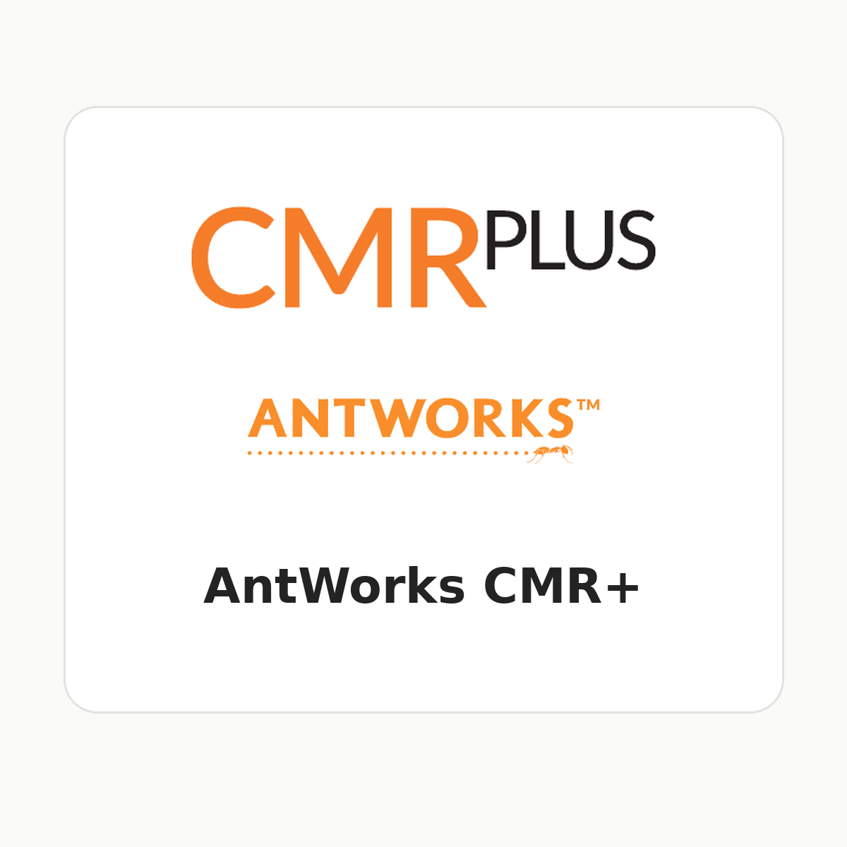 AntWorks CMR+