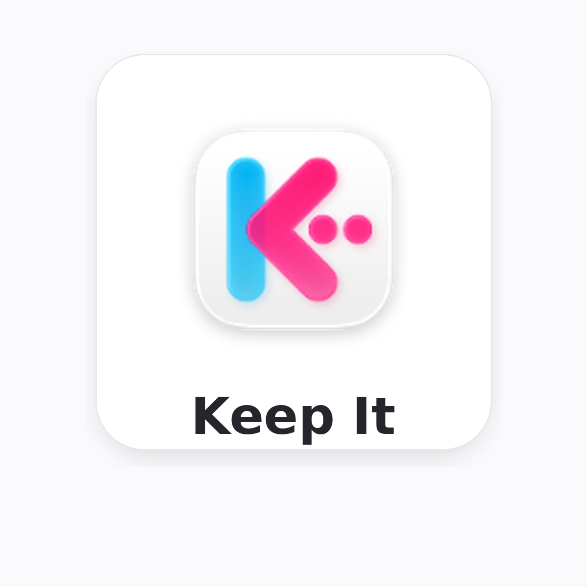 Keep It
